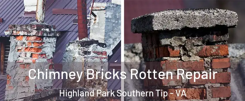 Chimney Bricks Rotten Repair Highland Park Southern Tip - VA