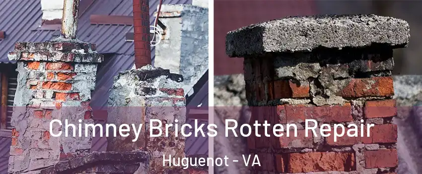 Chimney Bricks Rotten Repair Huguenot - VA