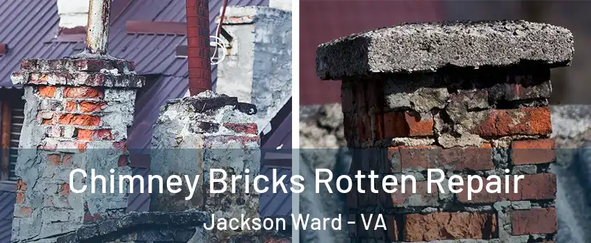 Chimney Bricks Rotten Repair Jackson Ward - VA