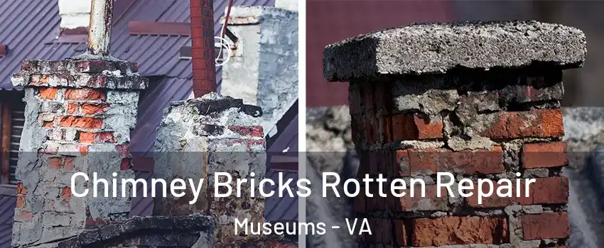 Chimney Bricks Rotten Repair Museums - VA