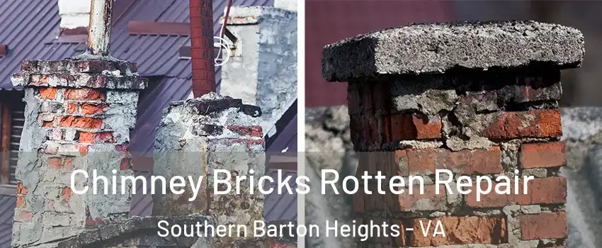 Chimney Bricks Rotten Repair Southern Barton Heights - VA