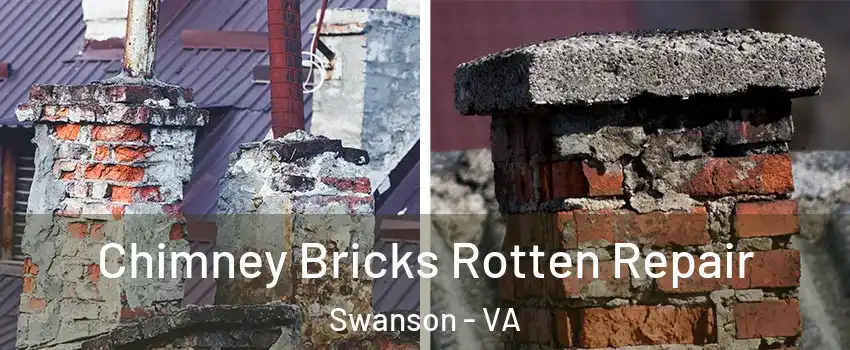 Chimney Bricks Rotten Repair Swanson - VA