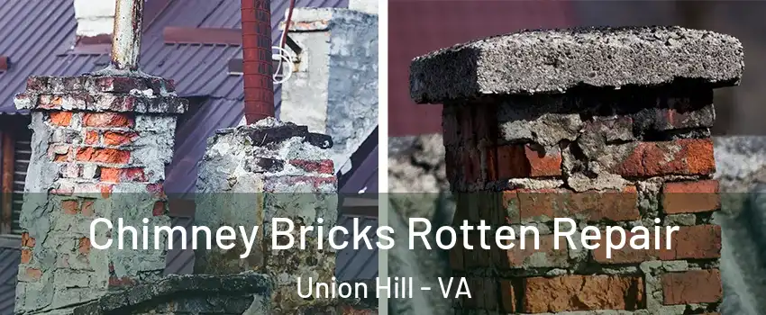 Chimney Bricks Rotten Repair Union Hill - VA