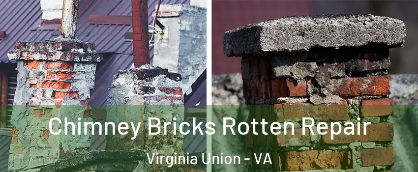 Chimney Bricks Rotten Repair Virginia Union - VA