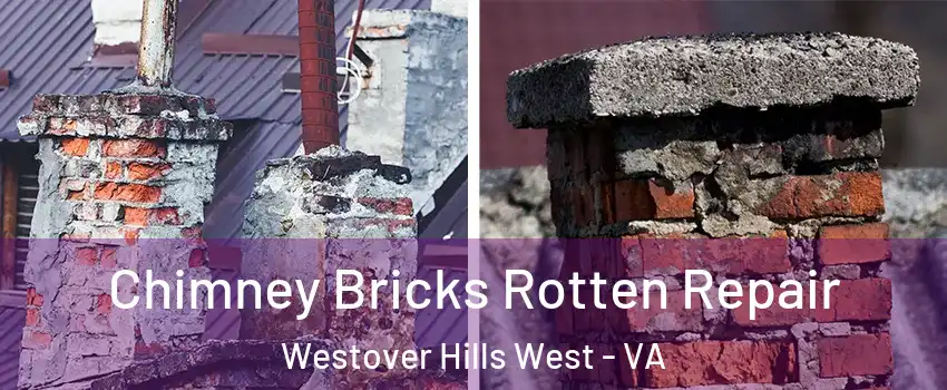 Chimney Bricks Rotten Repair Westover Hills West - VA