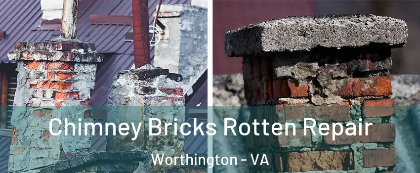 Chimney Bricks Rotten Repair Worthington - VA