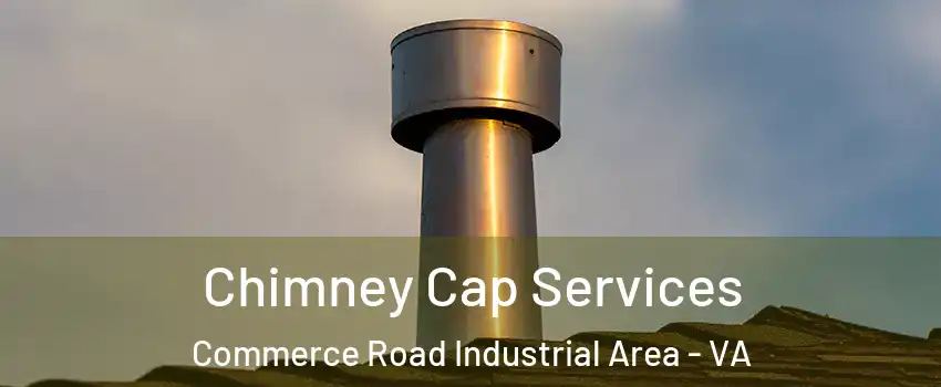 Chimney Cap Services Commerce Road Industrial Area - VA
