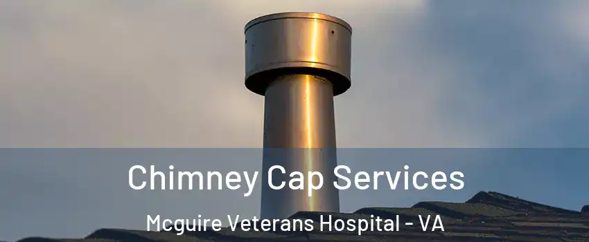 Chimney Cap Services Mcguire Veterans Hospital - VA