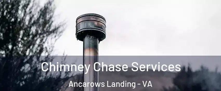 Chimney Chase Services Ancarows Landing - VA