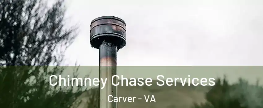 Chimney Chase Services Carver - VA