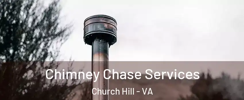 Chimney Chase Services Church Hill - VA