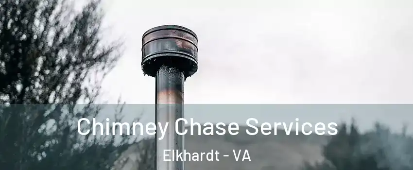 Chimney Chase Services Elkhardt - VA