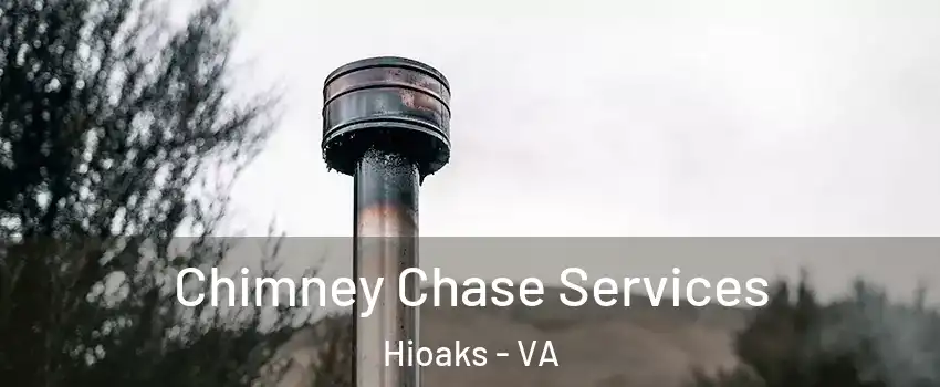 Chimney Chase Services Hioaks - VA