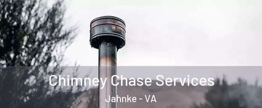 Chimney Chase Services Jahnke - VA