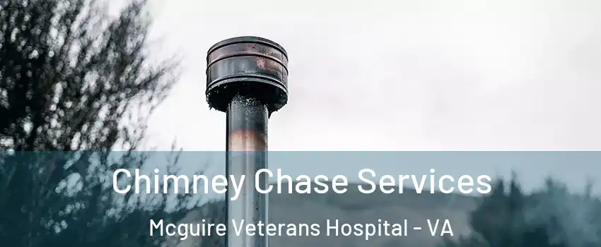 Chimney Chase Services Mcguire Veterans Hospital - VA