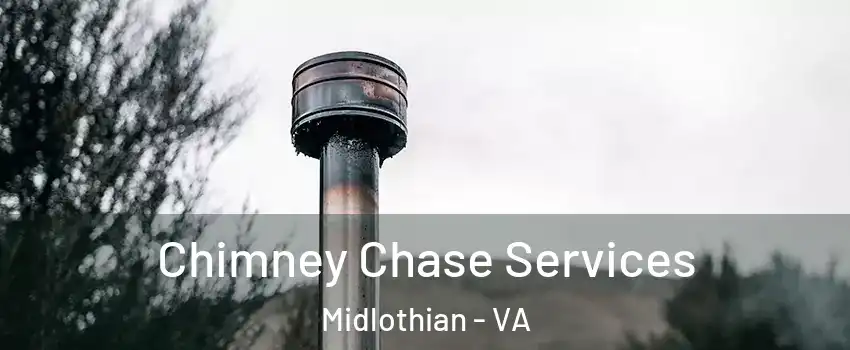 Chimney Chase Services Midlothian - VA