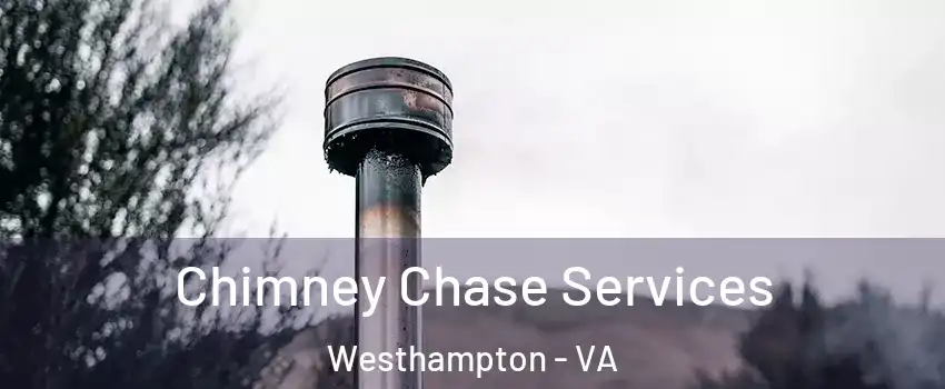 Chimney Chase Services Westhampton - VA