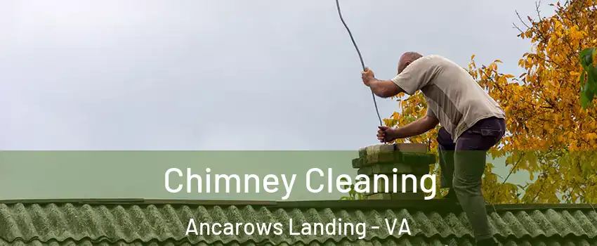 Chimney Cleaning Ancarows Landing - VA