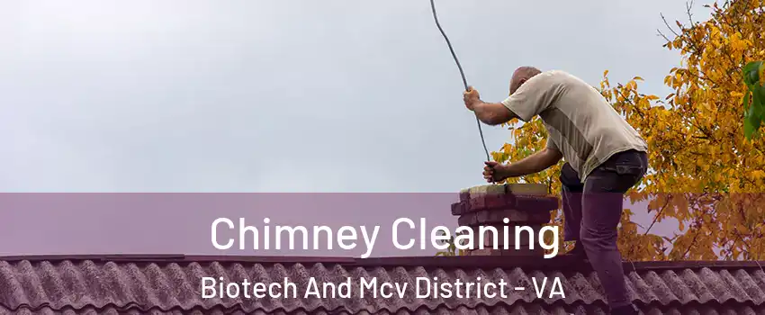 Chimney Cleaning Biotech And Mcv District - VA