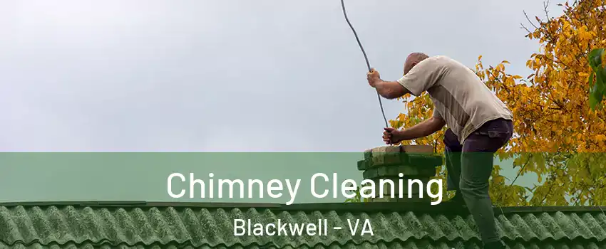 Chimney Cleaning Blackwell - VA