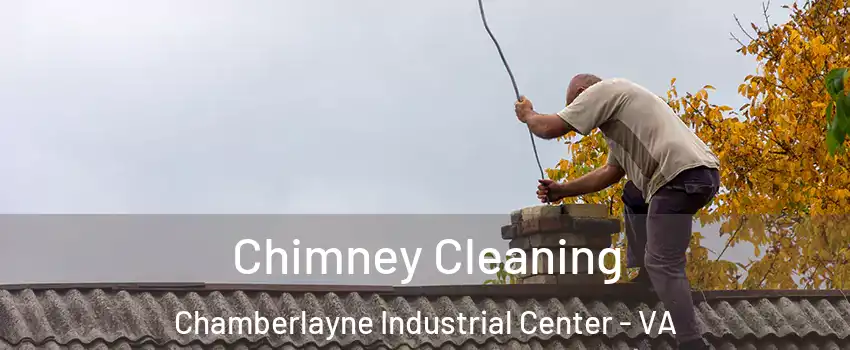 Chimney Cleaning Chamberlayne Industrial Center - VA