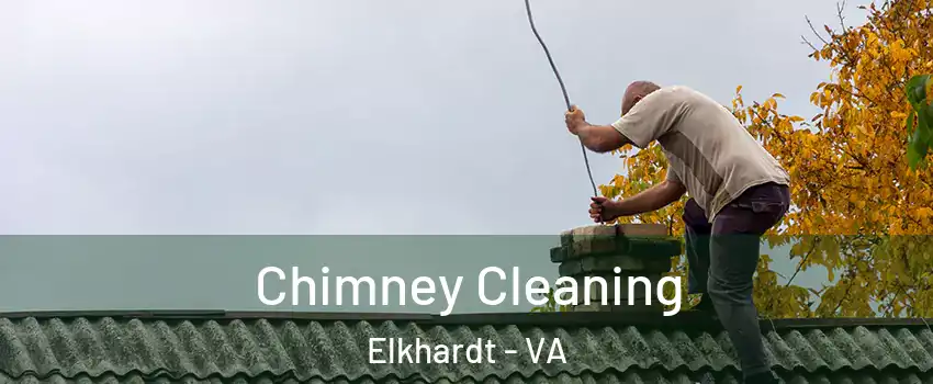 Chimney Cleaning Elkhardt - VA