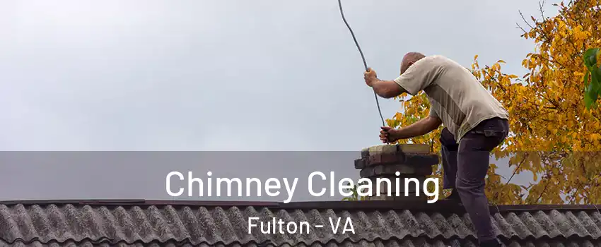 Chimney Cleaning Fulton - VA