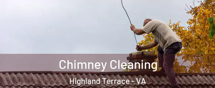 Chimney Cleaning Highland Terrace - VA