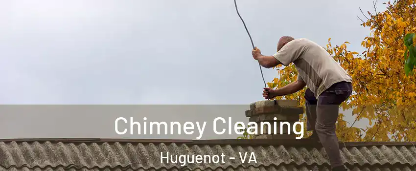 Chimney Cleaning Huguenot - VA