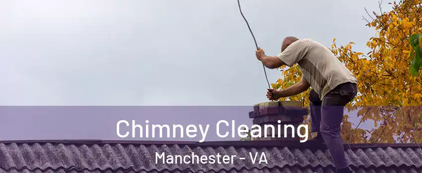 Chimney Cleaning Manchester - VA