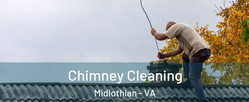 Chimney Cleaning Midlothian - VA