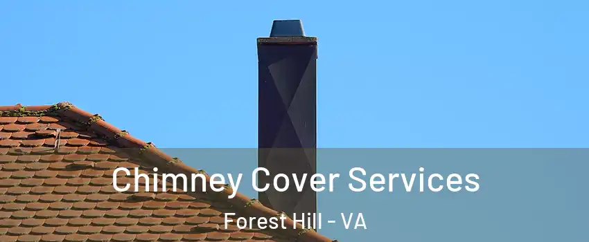 Chimney Cover Services Forest Hill - VA