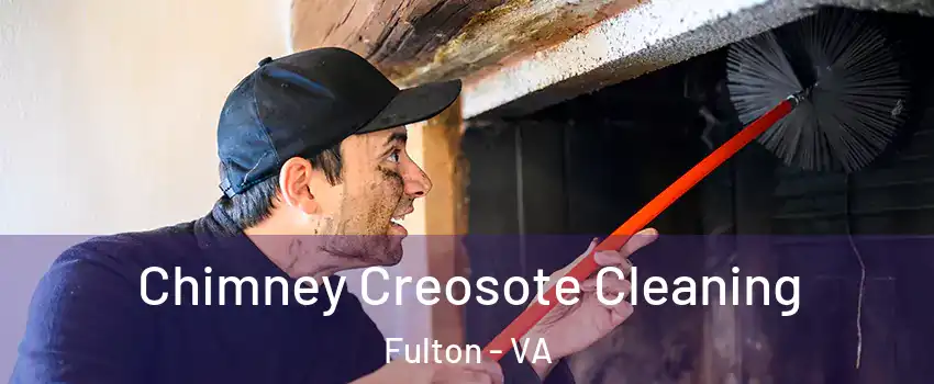 Chimney Creosote Cleaning Fulton - VA