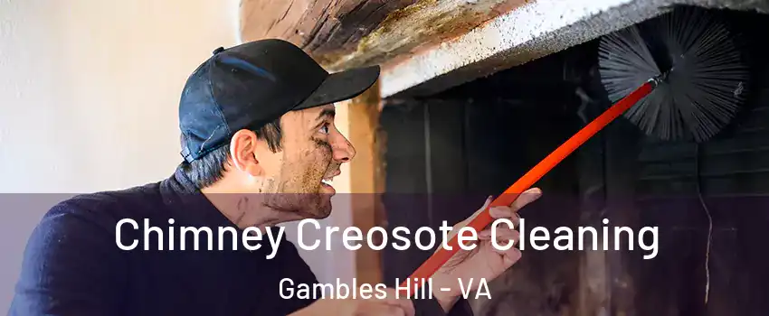 Chimney Creosote Cleaning Gambles Hill - VA