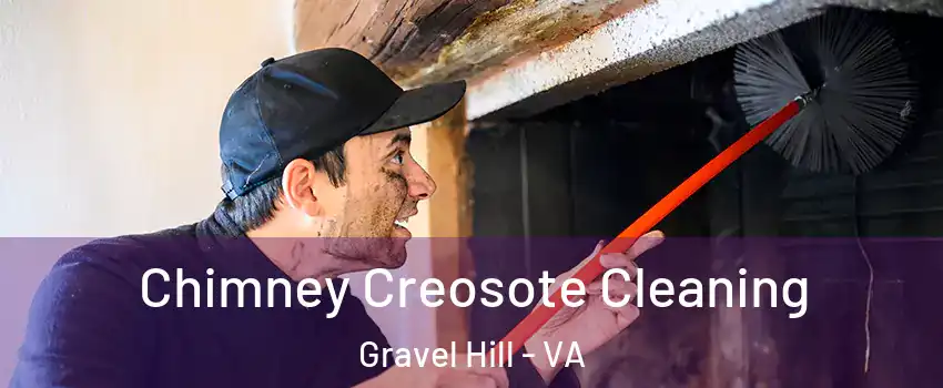 Chimney Creosote Cleaning Gravel Hill - VA