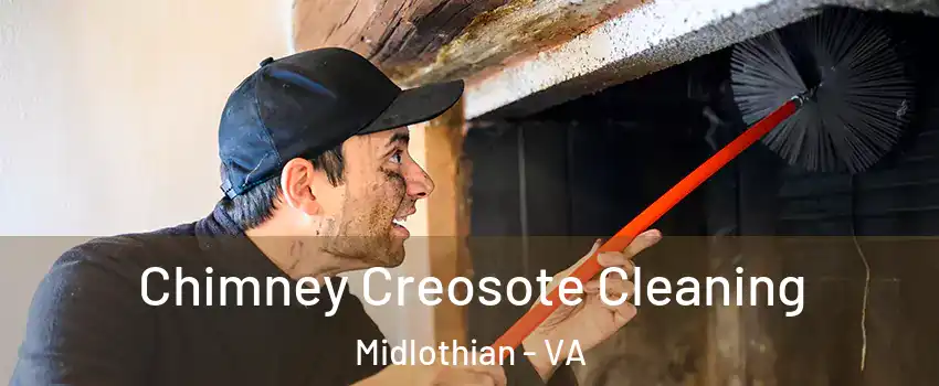 Chimney Creosote Cleaning Midlothian - VA