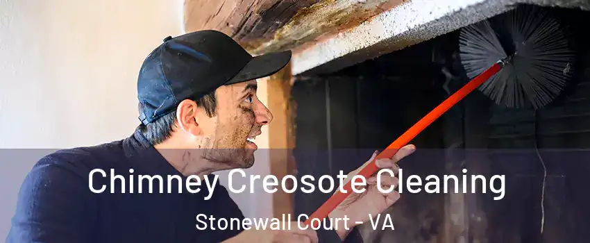 Chimney Creosote Cleaning Stonewall Court - VA