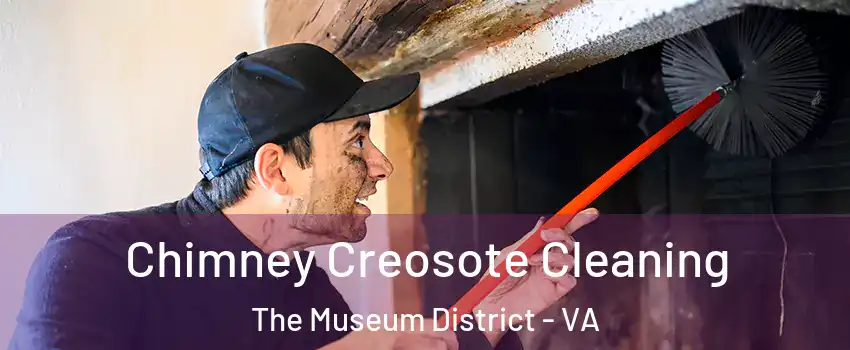 Chimney Creosote Cleaning The Museum District - VA