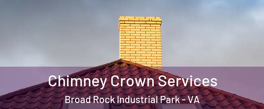 Chimney Crown Services Broad Rock Industrial Park - VA