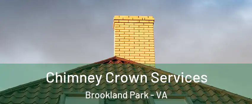 Chimney Crown Services Brookland Park - VA