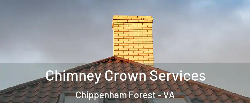 Chimney Crown Services Chippenham Forest - VA