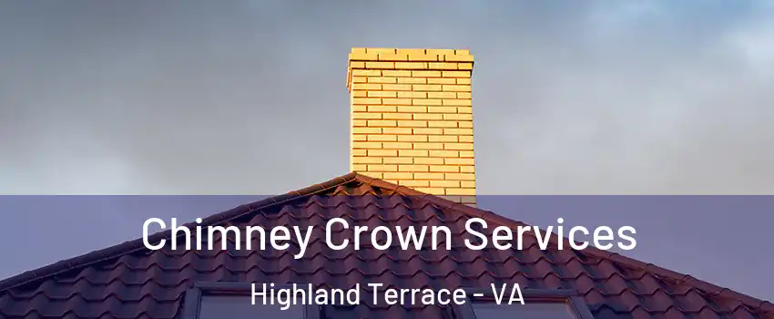 Chimney Crown Services Highland Terrace - VA
