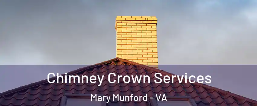 Chimney Crown Services Mary Munford - VA