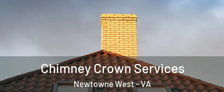 Chimney Crown Services Newtowne West - VA