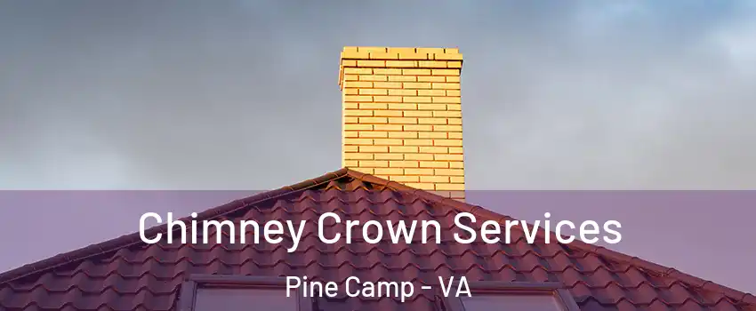 Chimney Crown Services Pine Camp - VA
