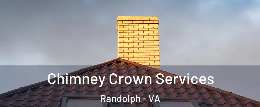 Chimney Crown Services Randolph - VA