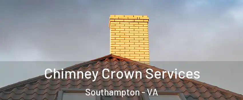 Chimney Crown Services Southampton - VA