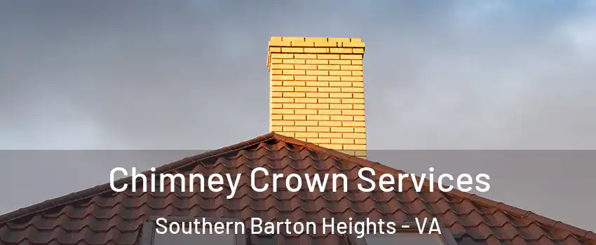 Chimney Crown Services Southern Barton Heights - VA