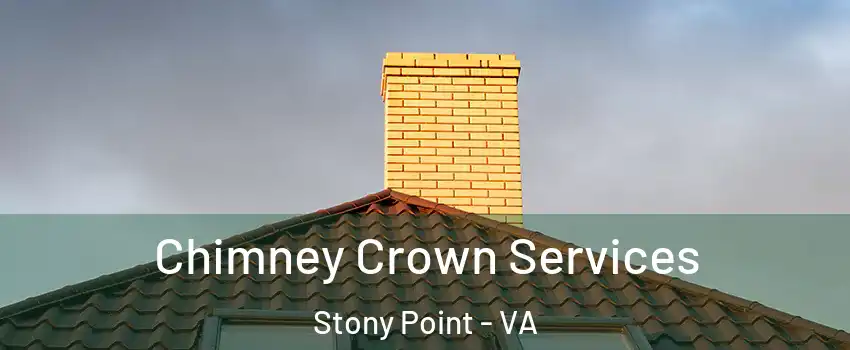Chimney Crown Services Stony Point - VA