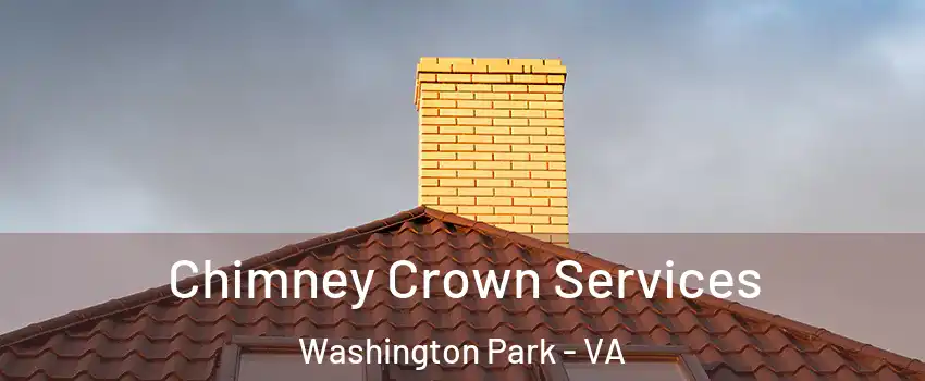 Chimney Crown Services Washington Park - VA